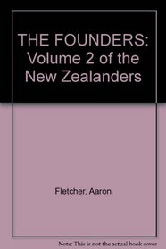 THE FOUNDERS: Volume 2 of the New Zealanders