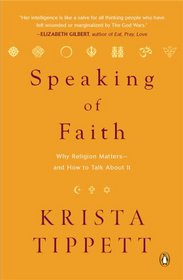 Speaking of Faith: Why Religion Matters--and How to Talk About It