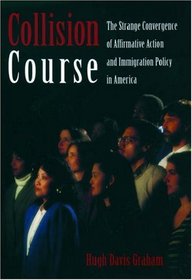 Collision Course: The Strange Convergence of Affirmative Action and Immigration Policy in America