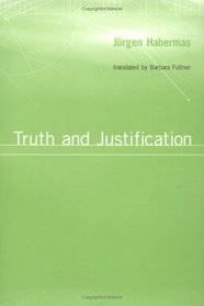 Truth and Justification (Studies in Contemporary German Social Thought)
