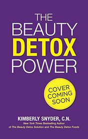 The Beauty Detox Power: The Secret to Mind-Body Weight Loss and Realizing Your Joy