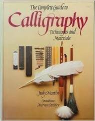 The complete guide to calligraphy: techniques and materials