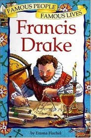 Francis Drake (Famous People, Famous Lives)