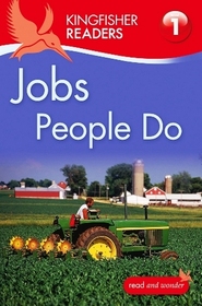 Jobs People Do (Kingfisher Readers, Level 1: Beginning to Read)