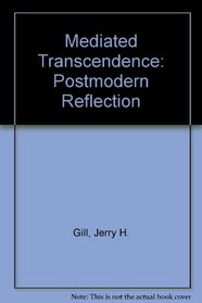 Mediated Transcendence: A Postmodern Reflection