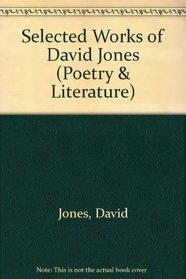 Selected Works of David Jones (Poetry  Literature)