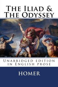 THE ILIAD and THE ODYSSEY by HOMER: Unabridged edition in English prose