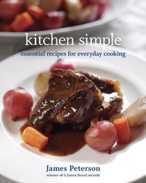 Kitchen Simple: Essential Recipes for Everyday Cooking