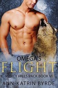 Omega's Flight (Mercy Hills Pack, Bk 6)