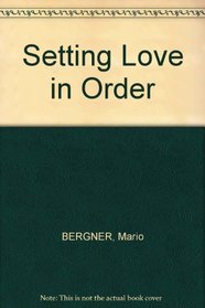 Setting Love in Order - Hope and Healing for the Homosexual