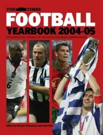 The Times Football (soccer) Yearbook 2004-05: The Whole Season In One Book