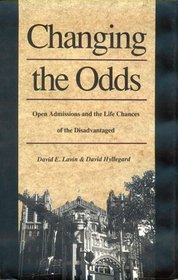 Changing the Odds : Open Admissions and the Life Chances of the Disadvantaged