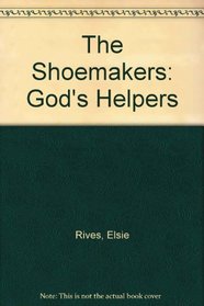 The Shoemakers: God's Helpers (Meet the Missionary Series)