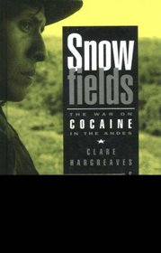 Snowfields: The War on Cocaine in the Andes