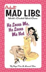 He Loves Me, He Loves Me Not (Adult Mad Libs)