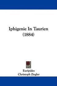 Iphigenie In Taurien (1884) (German Edition)