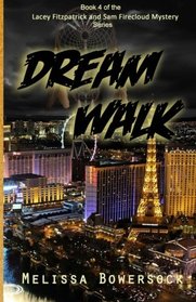 Dream Walk (Lacey Fitzpatrick and Sam Firecloud Mystery Series) (Volume 4)