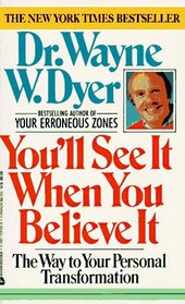 You'll See It When You Believe It: The Way to Your Personal Transformation (Audio Cassette)