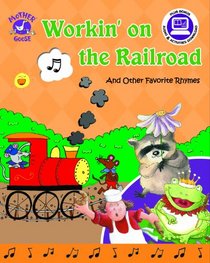 Workin' on the Railroad (Read, Listen, & Learn) (Mother Goose Collection)