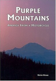 Purple Mountains: America from a Motorcycle