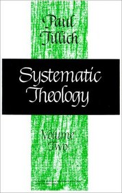 Systematic Theology, vol. 2: Existence and the Christ