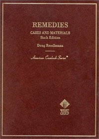 Cases and Materials on Remedies (American Casebook  Series) (6th ed) (American Casebook Series)