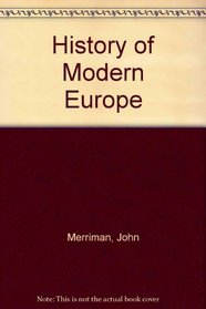 A History of Modern Europe: From the Renaissance to the Age of Napolean