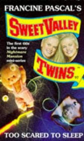 Too Scared to Sleep (Sweet Valley Twins)