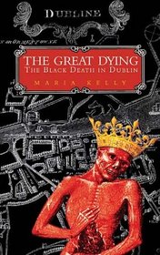 The Great Dying: The Black Death in Dublin