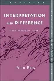 Interpretation and Difference: The Strangeness of Care (Meridian: Crossing Aesthetics)