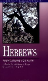 Hebrews: Foundations for Faith (Bible Study Guides)