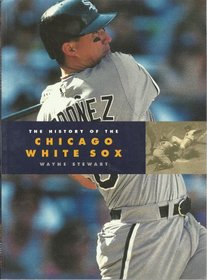 The History of the Chicago White Sox (Baseball (Mankato, Minn.).)