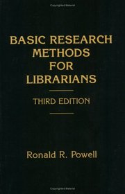 Basic Research Methods for Librarians, Third Edition (Information Management, Policy, and Services)