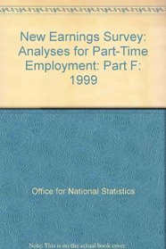 New Earnings Survey: Analyses for Part-Time Employment: Part F: 1999