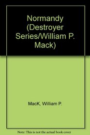 Normandy (Destroyer Series/William P. Mack)