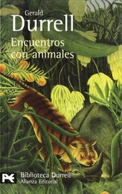 Encuentros con animales / Encounters with animals (El Libro De Bolsillo-Bibliotecas De Autor-Biblioteca Durrell) (Spanish Edition)