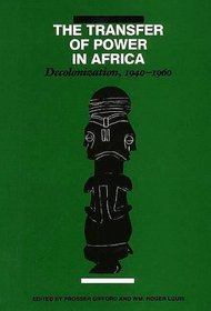 The Transfer of Power in Africa : Decolonization, 1940-1960