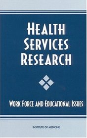 Health Services Research: Work Force and Educational Issues