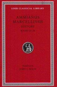 Ammianus Marcellinus: Roman History, Volume II, Books 20-26 (Loeb Classical Library No. 315)