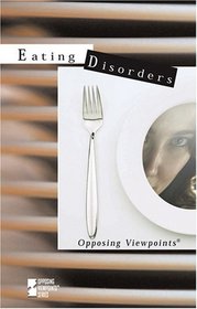 Eating Disorders (Opposing Viewpoints)