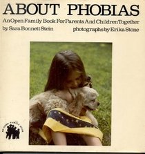 About Phobias: An Open Family Book for Parents and Children Together (An Open Family Book)