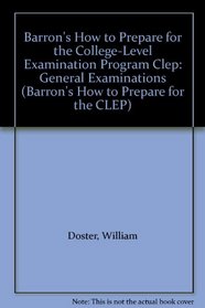 Barron's How to Prepare for the College-Level Examination Program Clep: General Examinations (Barron's How to Prepare for the CLEP)