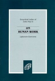 On Human Work : Laborem Exercens