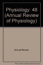 Annual Review of Physiology: 1986