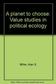 A planet to choose: Value studies in political ecology