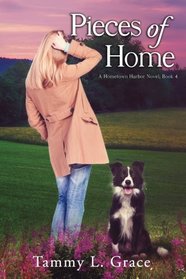 Pieces of Home: A Hometown Harbor Novel (Hometown Harbor Series) (Volume 4)