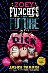 Zoey Punches the Future in the Dick (Zoey Ashe, Bk 2)