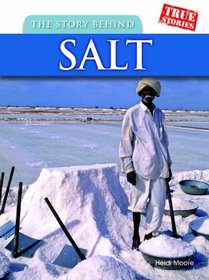 The Story Behind Salt (True Stories)
