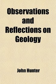 Observations and Reflections on Geology