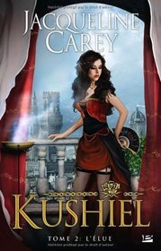 Kushiel, Tome 2 (French Edition)